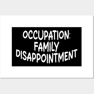 occupation: family disappointment Posters and Art